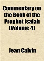 Commentary on the Book of the Prophet Isaiah (Volume 4),1155022653,9781155022659