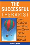 The Successful Therapist Your Guide to Building the Career You've Always Wanted,0471721972,9780471721970