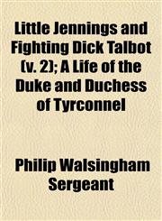 Little Jennings and Fighting Dick Talbot (v. 2); A Life of the Duke and Duchess of Tyrconnel,1153008955,9781153008952