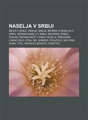Naselja v Srbiji Mesta v Srbiji, Vranje, Srbija, Škrbine o naseljih v Srbiji, Seznam naselij v Srbiji, Beograd, Šabac, Šurjan,1233012150,9781233012152