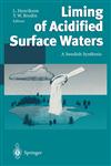 Liming of Acidified Surface Waters A Swedish Synthesis,3540585052,9783540585053