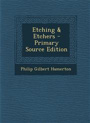 Etching & Etchers - Primary Source Edition,1293737933,9781293737934