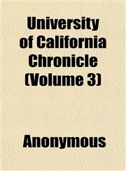University of California Chronicle (Volume 3),1151833495,9781151833495