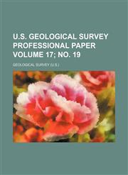 U.S. Geological Survey professional paper Volume 17; no. 19,1236317068,9781236317063
