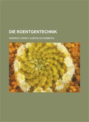 Die Roentgentechnik,1235926931,9781235926938