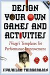 Design Your Own Games and Activities Thiagi's Templates for Performance Improvement,0787964654,9780787964658