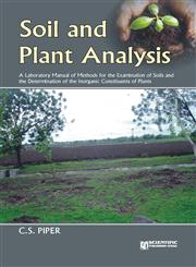 Soil and Plant Analysis A Laboratory Manual of Methods for the Examination of Soils and the Determination of the Inorganic Constituents of Plants,8172336209,9788172336202