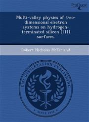 Multi-valley physics of two-dimensional electron systems on hydrogen-terminated silicon (111) surfaces.,1244600997,9781244600997