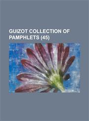 Guizot Collection of Pamphlets (45),115468010X,9781154680102