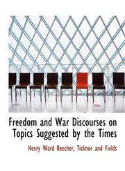 Freedom and War   Discourses on Topics Suggested by the Times,1140252259,9781140252252