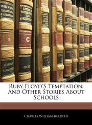 Ruby Floyd'S Temptation And Other Stories About Schools,1141435306,9781141435302