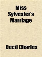Miss Sylvester's Marriage,1151744042,9781151744043