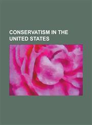 Conservatism in the United States Sarah Palin, Tea Party Movement, Vladimir Tism Neanu, Jesse Helms, List of Members of the American Legislative Exch,1156430186,9781156430187