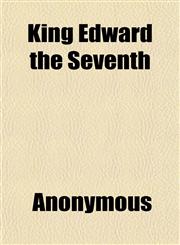 King Edward the Seventh,1152361171,9781152361171