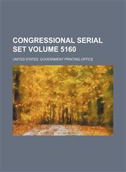 Congressional serial set Volume 5160,1130302601,9781130302608