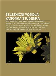 Železniční vozidla Vagonka Studénka Motorové vozy Vagonka Studénka, Elektrická jednotka 471, Motorová jednotka 814, Motorový vůz 810,123285980X,9781232859802