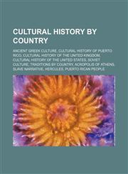 Cultural history by country Ancient Greek culture, Cultural history of Puerto Rico, Cultural history of the United Kingdom,1234569450,9781234569457