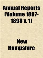 Annual Reports (Volume 1897-1898 v. 1),1153356465,9781153356466