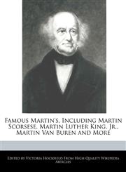 Famous Martin's, Including Martin Scorsese, Martin Luther King, Jr., Martin Van Buren and More,124171097X,9781241710972