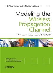 Modelling the Wireless Propagation Channel A simulation approach with Matlab,0470727853,9780470727850