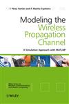 Modelling the Wireless Propagation Channel A simulation approach with Matlab,0470727853,9780470727850