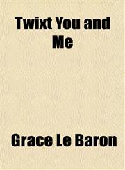 Twixt You and Me,1152089803,9781152089808