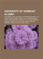 University of Vermont alumni John Dewey, Trey Anastasio, Ian Roderick Macneil, Tim Thomas, Pedro Albizu Campos, Julius Yemans Dewey,1157477542,9781157477549