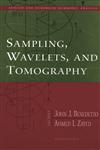 Sampling, Wavelets, and Tomography,0817643044,9780817643041