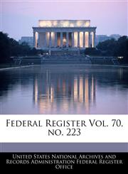 Federal Register Vol. 70, no. 223,1240655916,9781240655915