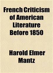 French Criticism of American Literature Before 1850,1154898296,9781154898293