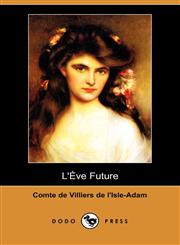 L'Eve Future (Dodo Press),1409954390,9781409954392