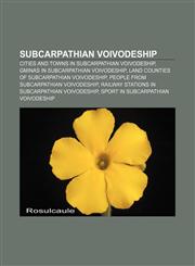 Subcarpathian Voivodeship Cities and towns in Subcarpathian Voivodeship, Gminas in Subcarpathian Voivodeship,1156629896,9781156629895