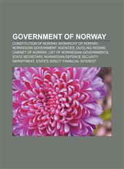 Government of Norway Constitution of Norway, Monarchy of Norway, Norwegian government agencies, Quisling regime, Cabinet of Norway,1157600506,9781157600503