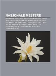 Nasjonale mestere Nasjonale mestere i landeveissykling, Nasjonale mestere i terrengsykling, Norgesmestere,1233374095,9781233374090