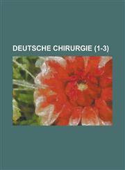 Deutsche Chirurgie (1-3),1231344547,9781231344545