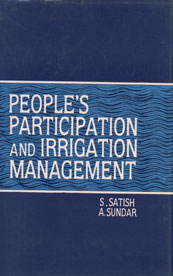 People's Participation and Irrigation Management Experiences, Issues, Options 1st Edition,8171690807,9788171690800