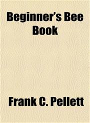 Beginner's Bee Book,1154910091,9781154910094
