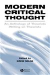 Modern Critical Thought An Anthology of Theorists Writing on Theorists,0631220593,9780631220596