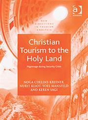 Christian Tourism to the Holy Land Pilgrimage During Security Crisis,075464703X,9780754647034