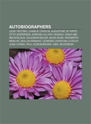 Autobiographers Leon Trotsky, Charlie Chaplin, Augustine of Hippo, Otto Jespersen, Edmund Hillary, Ghazali, Sada Abe, Ibn Khaldun,115768002X,9781157680024
