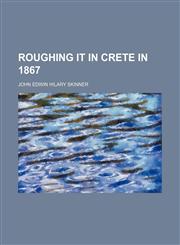 Roughing It in Crete in 1867,1458970175,9781458970176