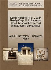 Durell Products, Inc. v. Ajax Realty Corp. U.S. Supreme Court Transcript of Record with Supporting Pleadings,1270625381,9781270625384