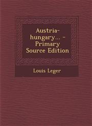 Austria-Hungary... - Primary Source Edition,1294480898,9781294480891