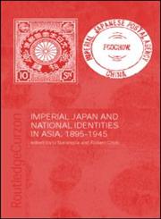 Imperial Japan and National Identities in Asia, 1895-1945,0415515297,9780415515290