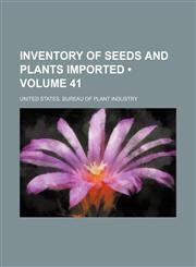 Inventory of seeds and plants imported (Volume 41),1459087755,9781459087750