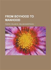 From Boyhood to Manhood,1153623455,9781153623452