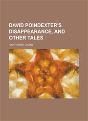David Poindexter's Disappearance, and Other Tales,1153598981,9781153598989
