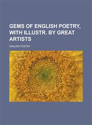 Gems of English poetry, with illustr. by great artists,1234382156,9781234382155