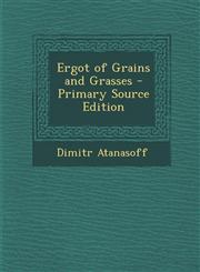 Ergot of Grains and Grasses - Primary Source Edition,1293172227,9781293172223