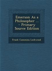 Emerson As a Philosopher ... - Primary Source Edition,1293338427,9781293338421